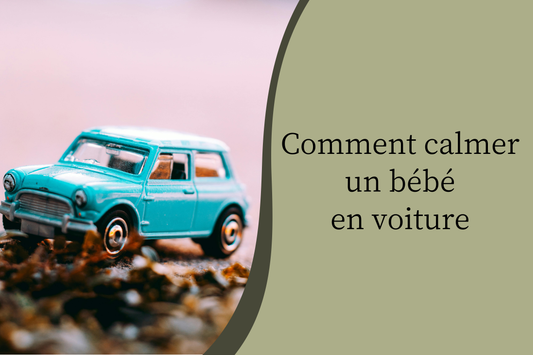 Comment calmer un bébé en voiture