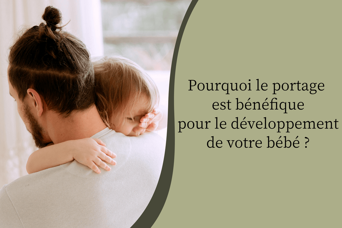 Pourquoi le portage est bénéfique pour le développement de votre bébé ? - Hanagamise