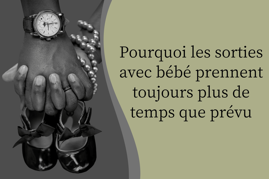 Pourquoi les sorties avec bébé prennent toujours plus de temps que prévu - Hanagamise