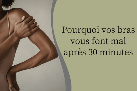 Pourquoi vos bras vous font mal après 30 minutes - Hanagamise